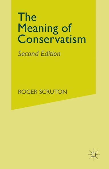 bokomslag The Meaning of Conservatism