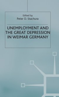 bokomslag Unemployment and the Great Depression in Weimar Germany