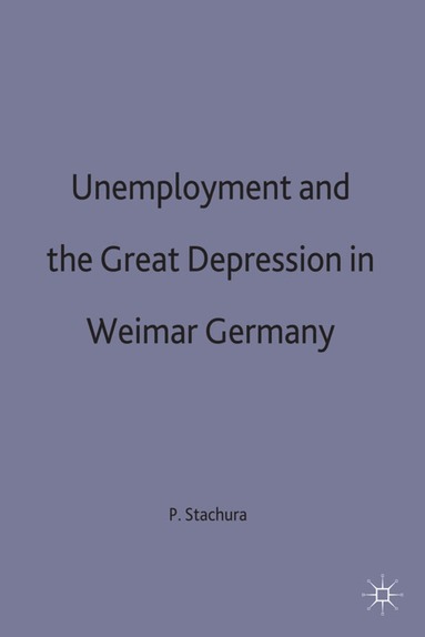 bokomslag Unemployment and the Great Depression in Weimar Germany