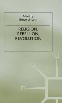 bokomslag Religion, Rebellion, Revolution