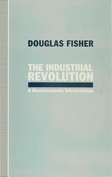 Douglas Fisher - Industrial Revolution, Inbunden