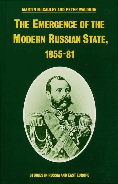Martin McCauley, Peter Waldron - Emergence of the Modern Russian State, 1855–81, Inbunden