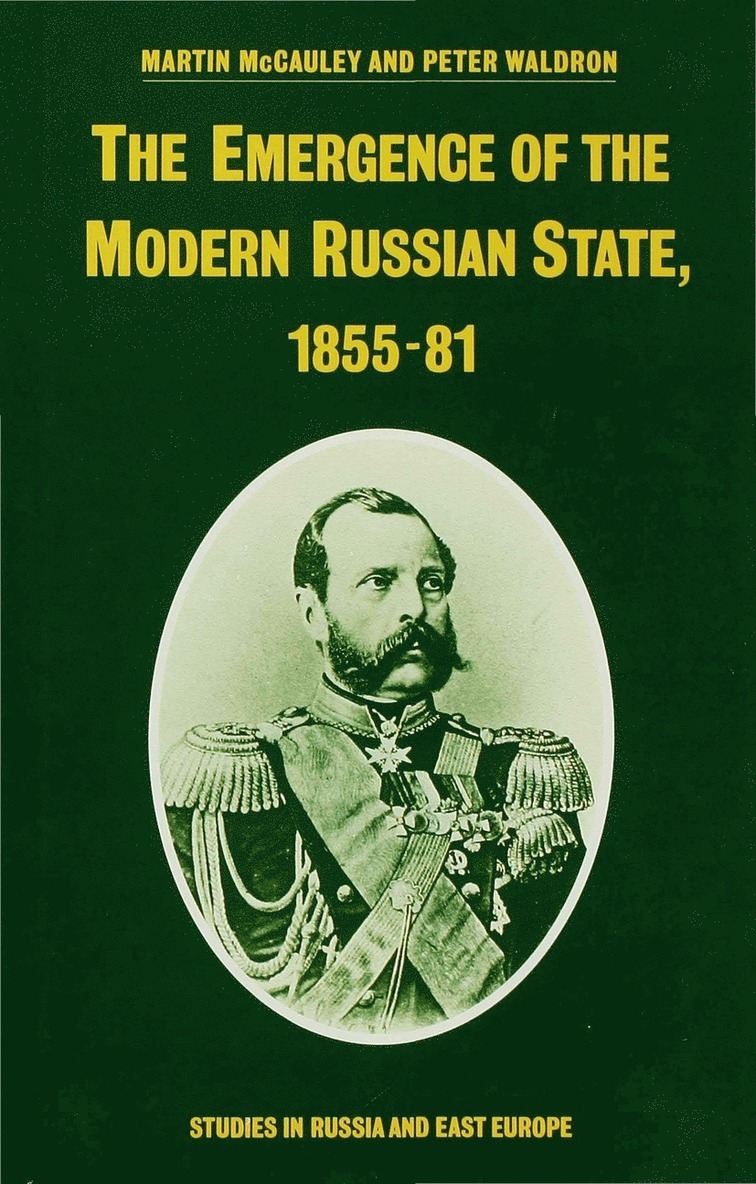 The Emergence of the Modern Russian State, 185581 1