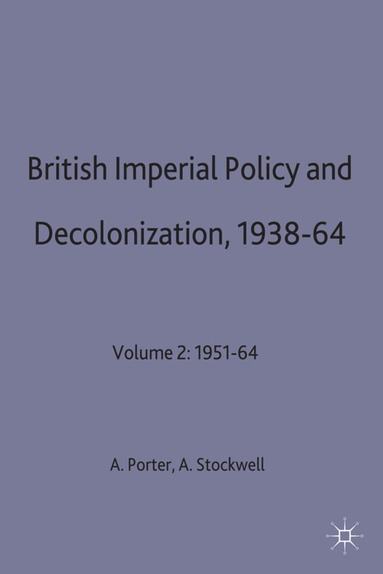 bokomslag British Imperial Policy and Decolonization, 1938-64