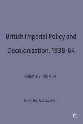 British Imperial Policy and Decolonization, 1938-64 1