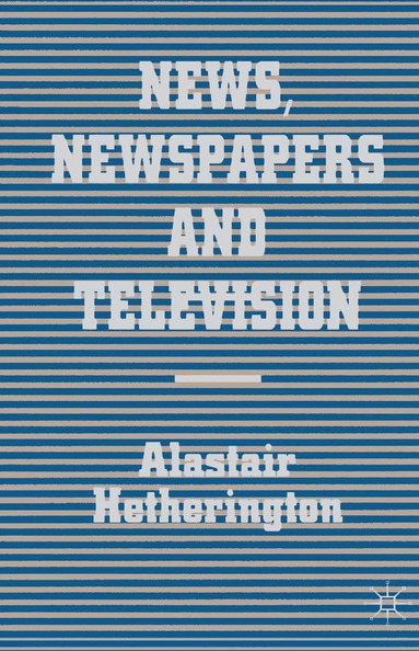 Alastair Hetherington - News, Newspapers and Television, Häftad