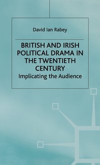 bokomslag British and Irish Political Drama in the Twentieth Century