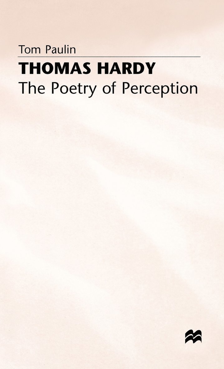 Tom Paulin, Paulin - Thomas Hardy: The Poetry of Perception, Inbunden