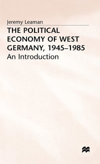 bokomslag The Political Economy of West Germany, 194585