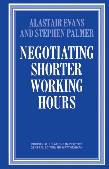 Alastair Evans, Stephen Palmer - Negotiating Shorter Working Hours, Häftad