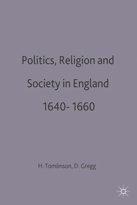 Politics, Religion and Society in England 1640-1660 1