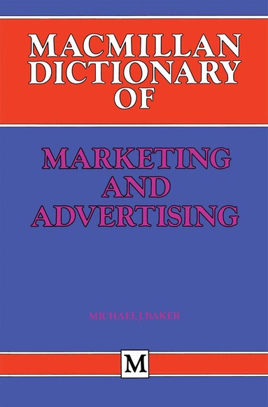 Michael J. Baker - Macmillan Dictionary of Marketing and Advertising, Häftad
