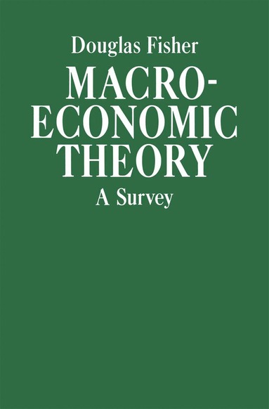 Douglas Fisher - Macroeconomic Theory, Häftad