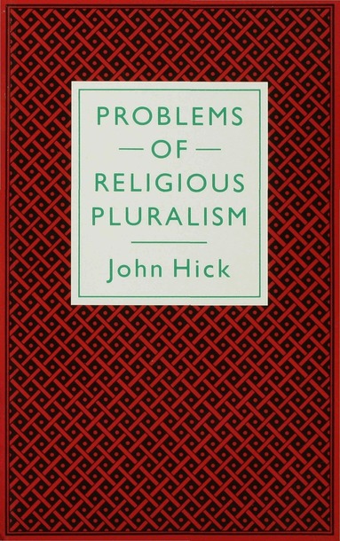 John Harwood Hick - Problems of Religious Pluralism, Häftad