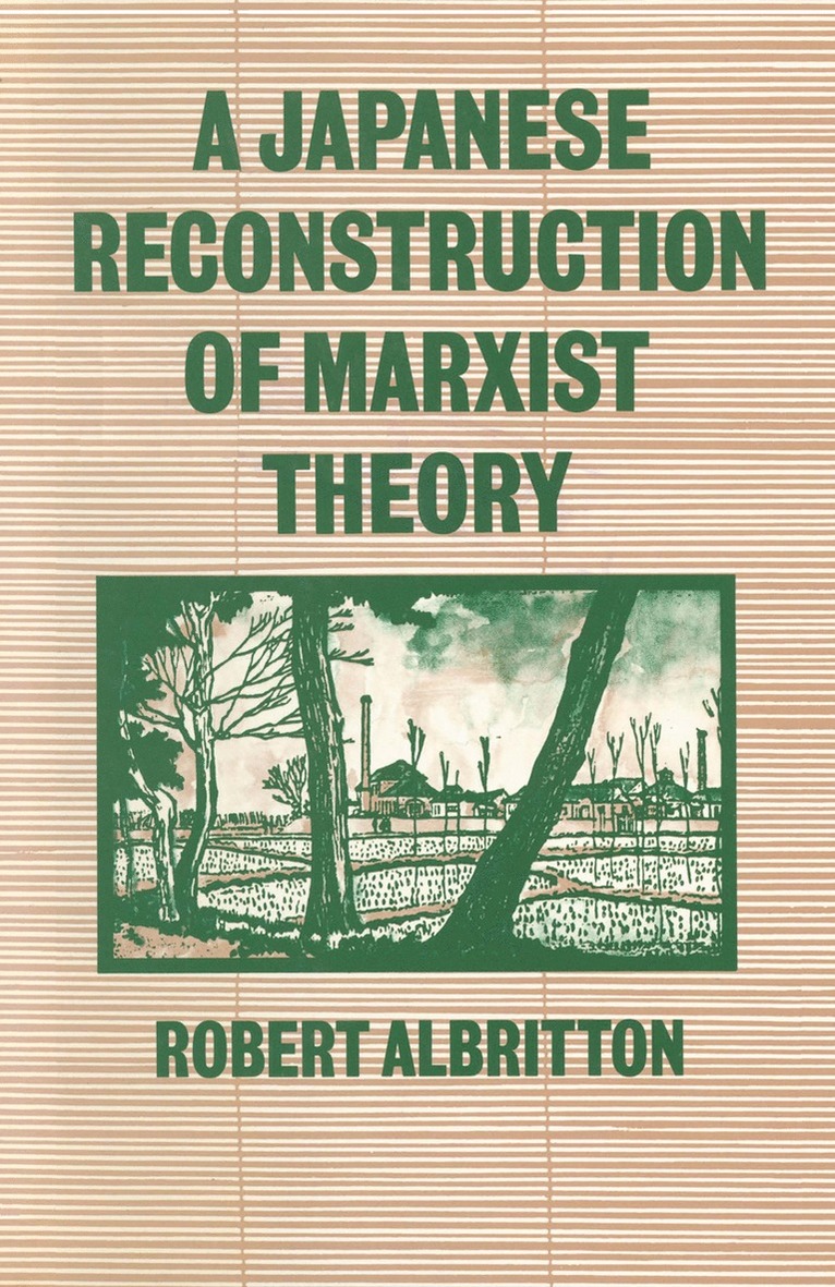 Robert Albritton - Japanese Reconstruction Of Marxist Theory, Inbunden