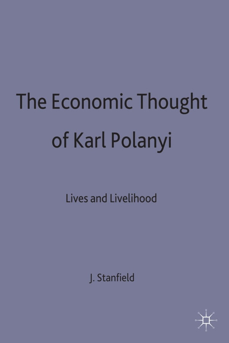 James Ronald Stanfield, J. Ron Stanfield, Stanfield - Economic Thought of Karl Polanyi, Inbunden