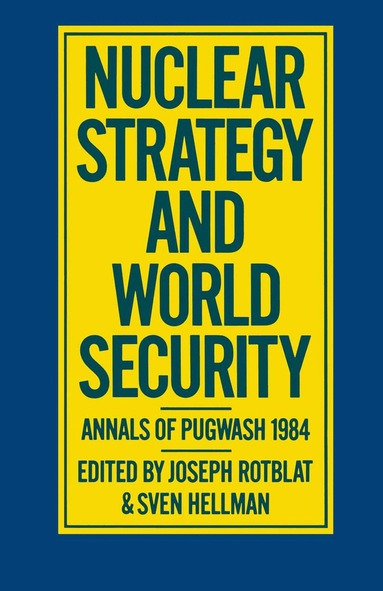 Joseph Rotblat, Sven Hellman - Nuclear Strategy and World Security, Häftad