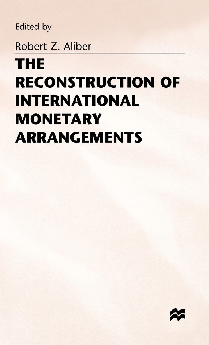 The Reconstruction of International Monetary Arrangements 1