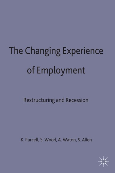 A. Waton, S. Allen, K. Purcell, S. Wood - Changing Experience of Employment, Inbunden