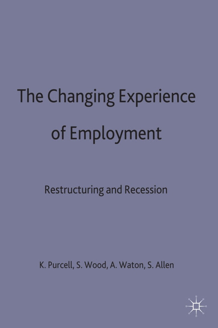 A. Waton, S. Allen, K. Purcell, S. Wood - Changing Experience of Employment, Inbunden