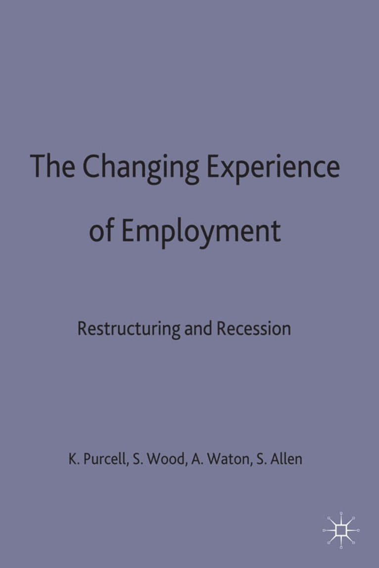 The Changing Experience of Employment 1