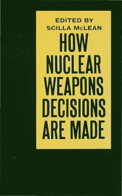 How Nuclear Weapons Decisions are Made 1
