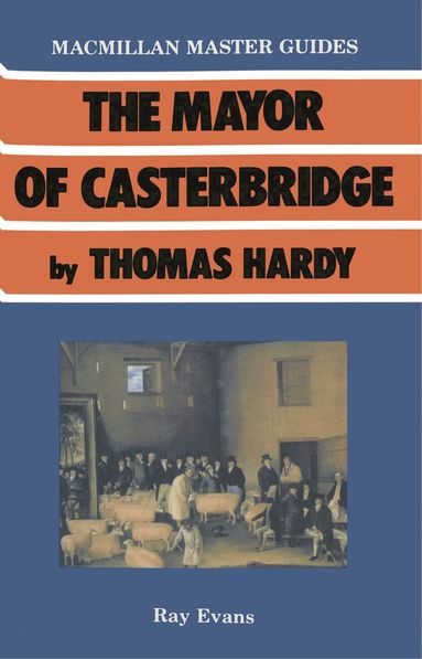 Ray Evans - Mayor of Casterbridge by Thomas Hardy, Häftad