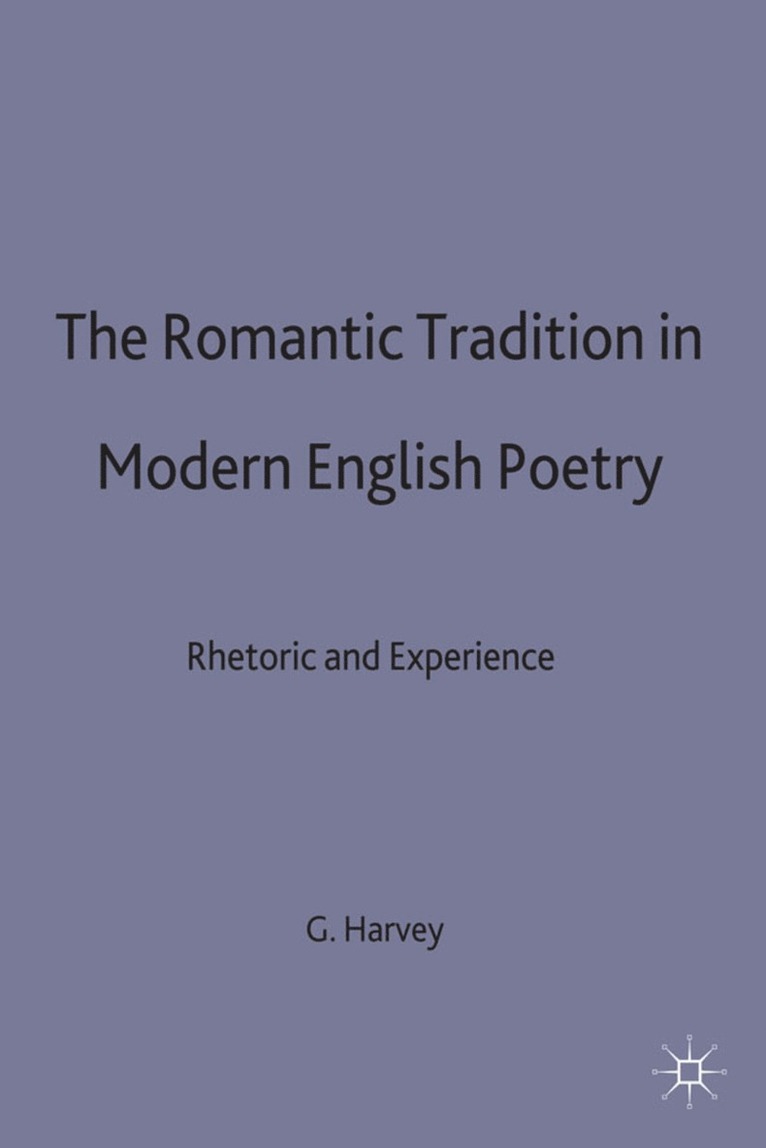 The Romantic Tradition in Modern English Poetry 1