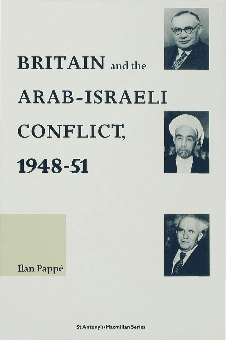 Ilan Pappe - Britain and the Arab-Israeli Conflict, 1948-51, Inbunden