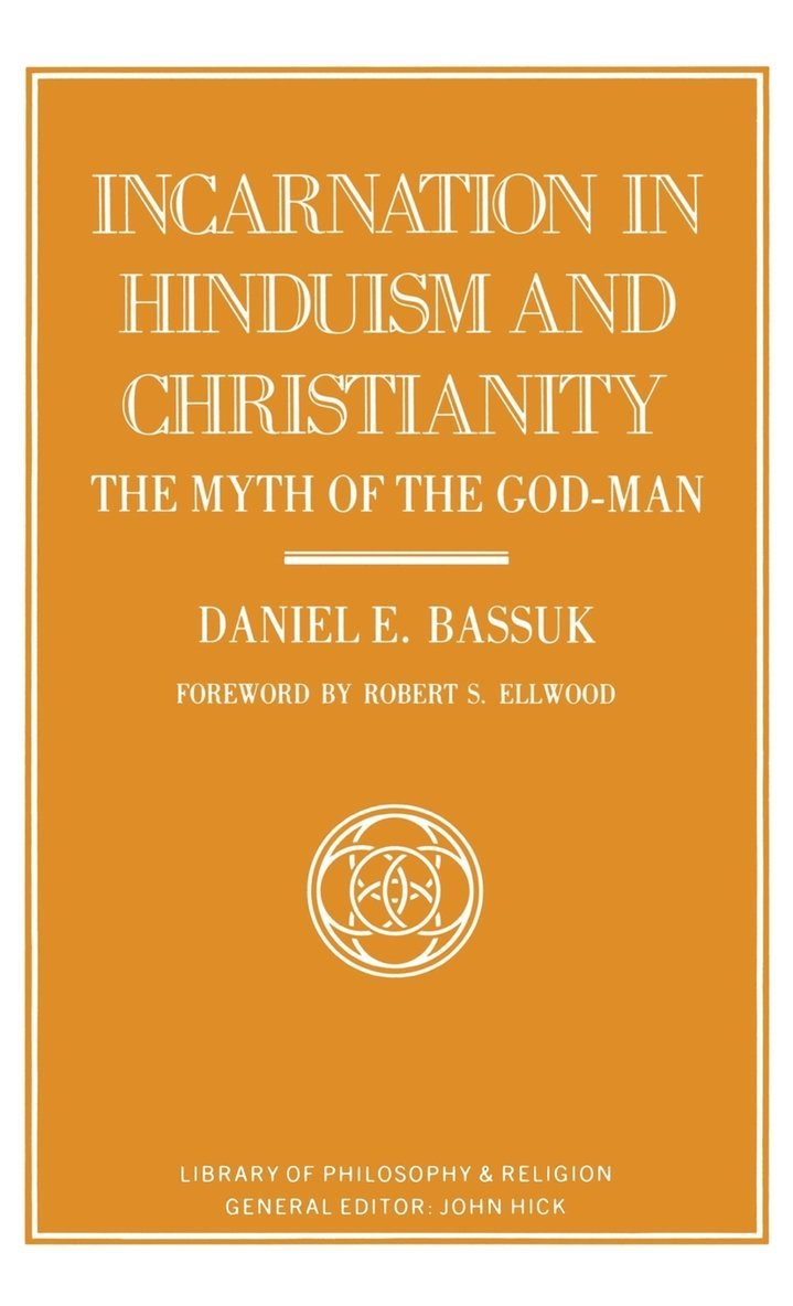 Daniel E Bassuk, Daniel E. Bassuk - Incarnation in Hinduism and Christianity, Inbunden