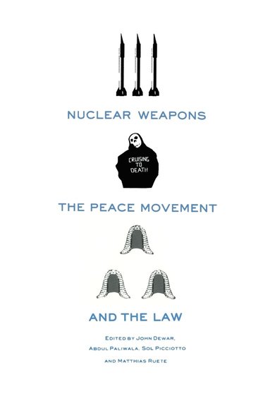 bokomslag Nuclear Weapons, the Peace Movement and the Law
