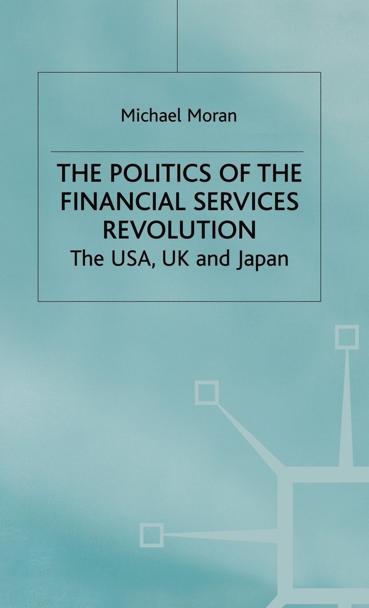 The Politics of the Financial Services Revolution 1