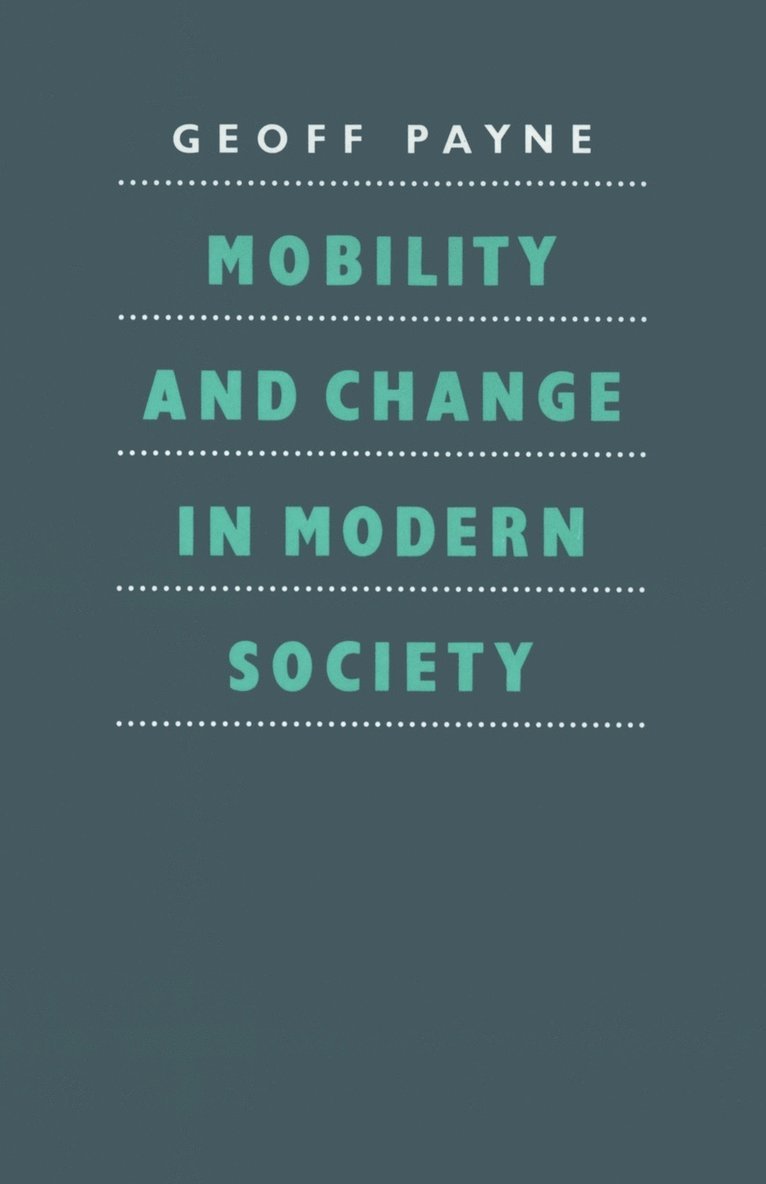 G. Payne - Mobility and Change in Modern Society, Häftad