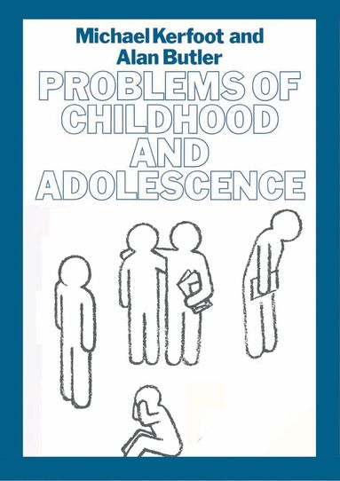 Michael Kerfoot, Alan Butler - Problems of Childhood and Adolescence, Häftad