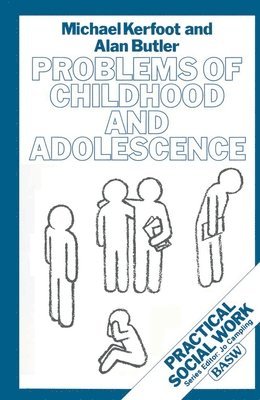Michael Kerfoot, Alan Butler, Michael (Senior Lecturer in Psy Kerfoot - Problems of Childhood and Adolescence, Häftad