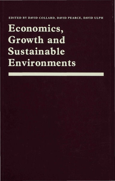 David Collard, David W. Pearce, David Ulph - Economics, Growth and Sustainable Environments, Inbunden