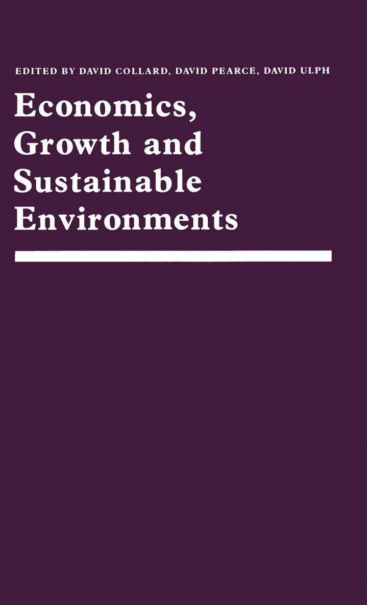 David Collard, David W. Pearce, David Ulph, David W Pearce - Economics, Growth and Sustainable Environments, Inbunden
