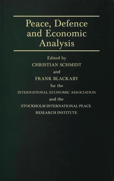 Christian Schmidt, Frank Blackaby, Frank Blackaby, Christain Schmidt - Peace, Defence and Economic Analysis, Inbunden
