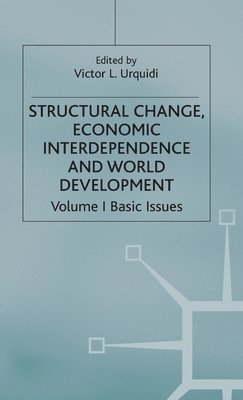 Victor L. Urquidi, Victor L Urquidi - Structural Change, Economic Interdependence and World Development, Inbunden