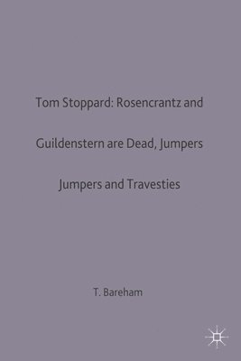 bokomslag Tom Stoppard: Rosencrantz and Guildenstern are Dead, Jumpers and Travesties