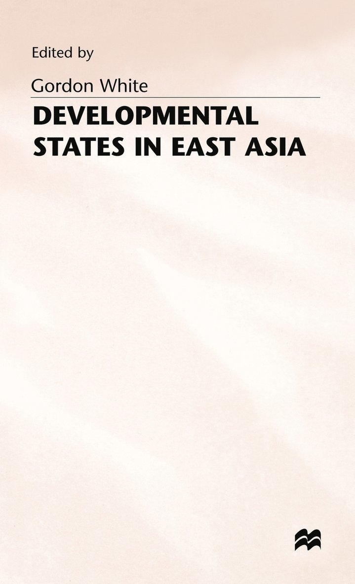 Jerry White, Gordon White - Developmental States in East Asia, Inbunden