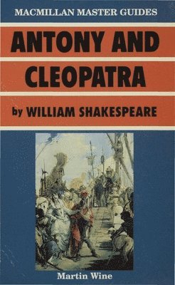 Martin Wine - Antony and Cleopatra by William Shakespeare, Häftad