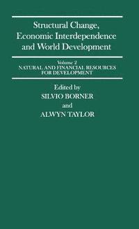 bokomslag Structural Change, Economic Interdependence and World Development: v. 2 Natural and Financial Resources for Development
