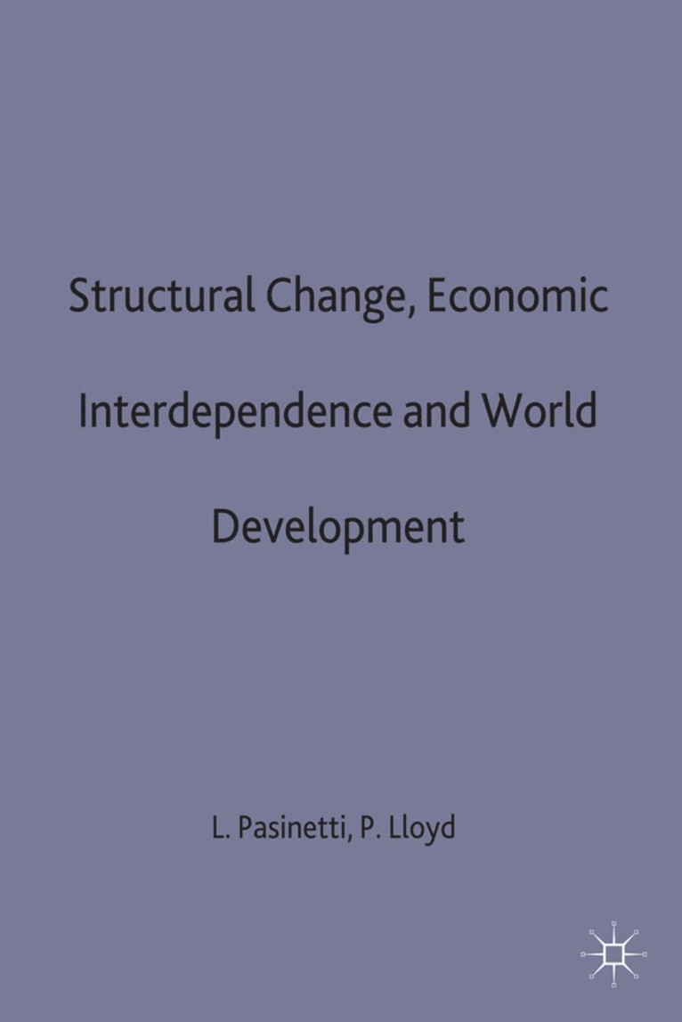 Pasinetti, P.J. Lloyd, Luigi L. Pasinetti, P. J. Lloyd, P J Lloyd, Luigi L Pasinetti - Structural Change, Economic Interdependence and World Development, Inbunden