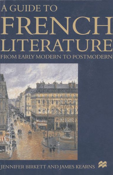 Jennifer Birkett, James Kearns - Guide to French Literature, Häftad