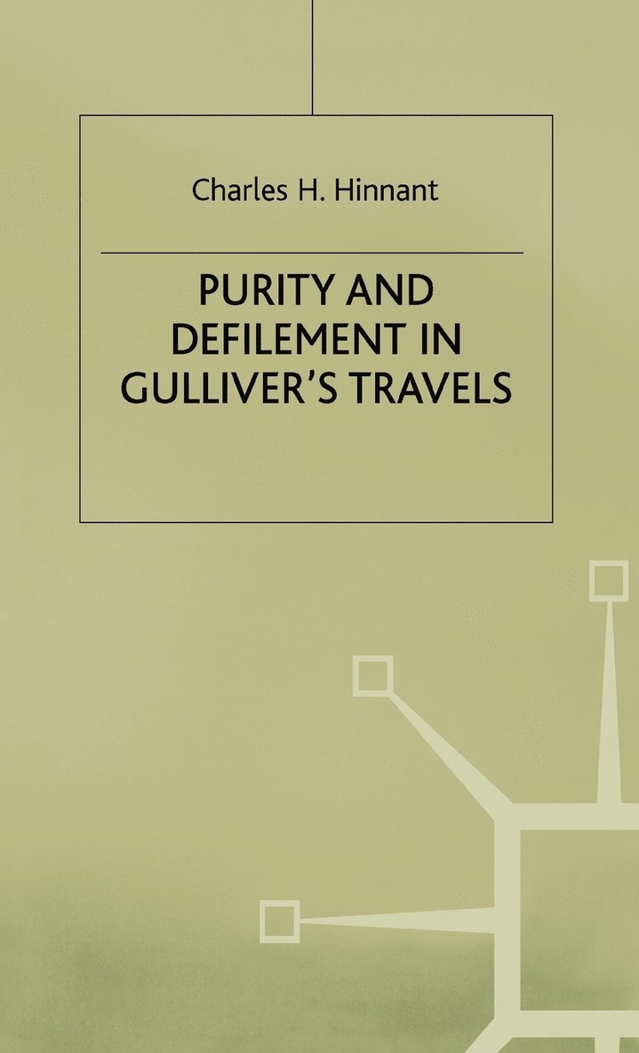 C. Hinnant, Charles H. Hinnant, Hinnant C. H. - Purity and Defilement in Gulliver’s Travels, Inbunden