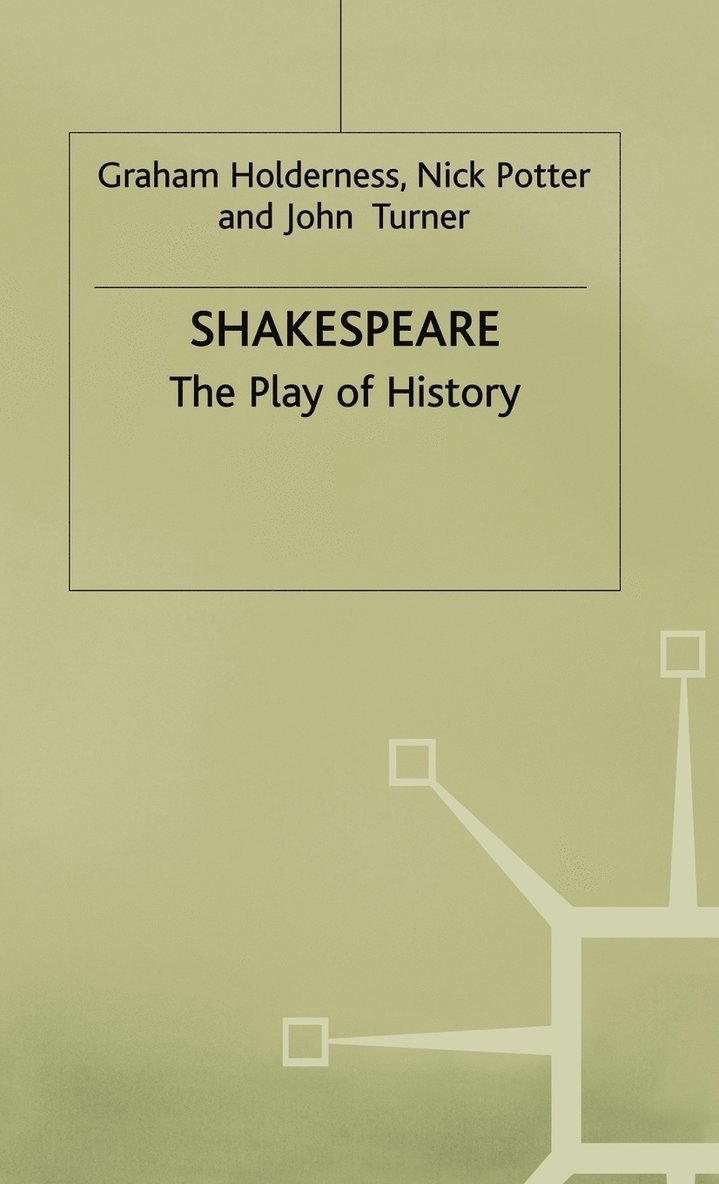 Shakespeare: The Play of History