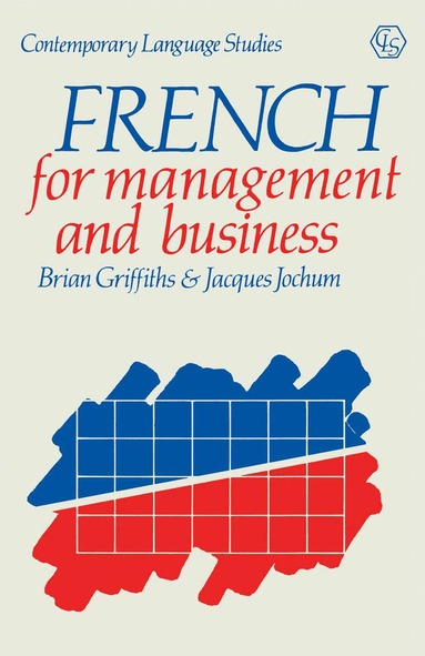 Brian Griffiths, Jacques Jochum - French for Management and Business, Häftad