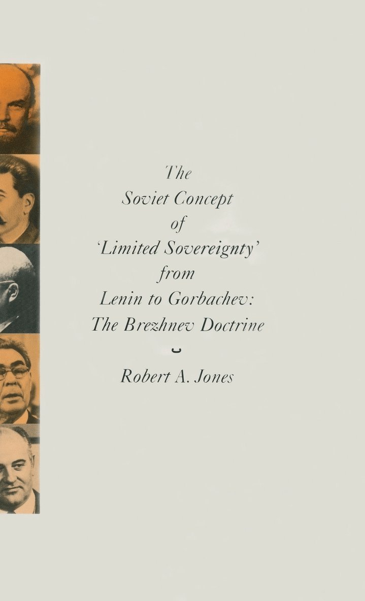 The Soviet Concept of 'Limited Sovereignty' from Lenin to Gorbachev 1