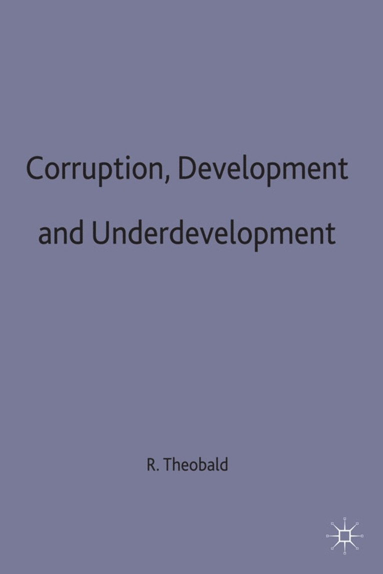 Robin Theobald - Corruption, Development and Underdevelopment, Inbunden